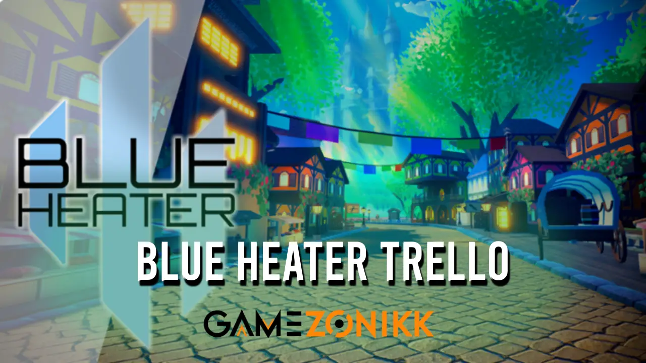 Blue Heater Trello Link & Wiki Verified (November 2023)